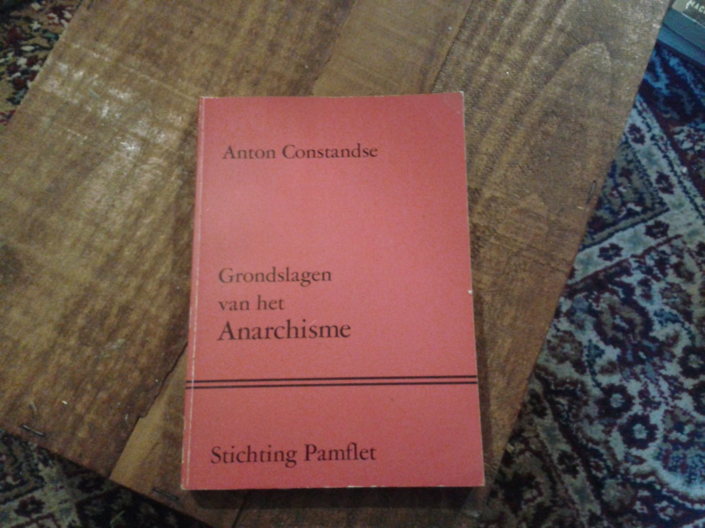 Constandse, Anton - Grondslagen van het Anarchisme
