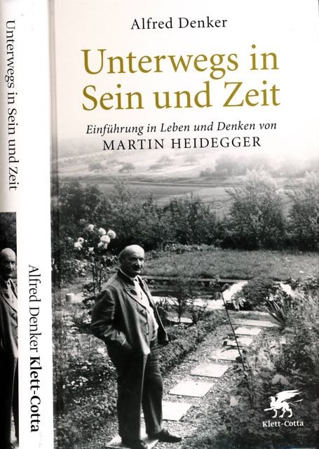Denker, Alfred. - Unterwegs in Sein und Zeit: Einführung in leben und denken von Martin Heidegger.