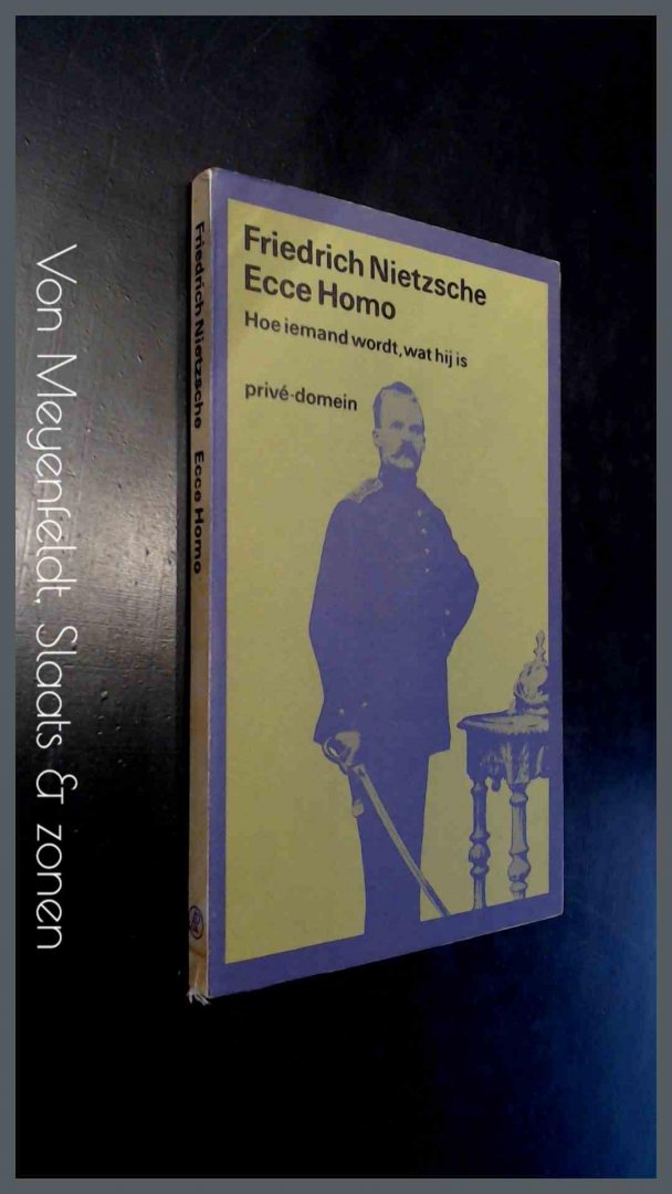Nietzsche, Friedrich - Ecce homo - Hoe iemand wordt, wat hij is