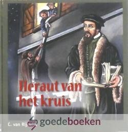 Rijswijk, C. van - Heraut van het kruis *nieuw*