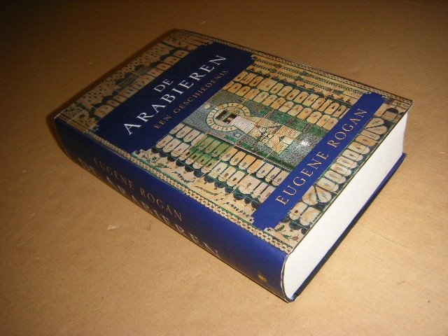 Eugene Rogan - De Arabieren. Een geschiedenis