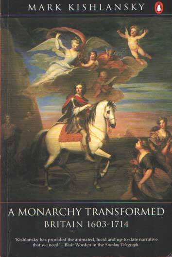Kishansky, Mark - A Monarchy Transformed
