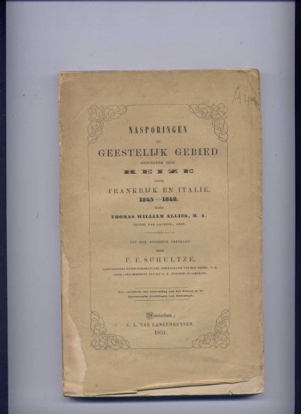 THOMAS WILLIAM ALLIES, M.A. & F.F. SCHULTZE (vertaling uit het engelsch) - Nasporingen op geestelijk gebied gedurende eene reize door Frankrijk en Italie, 1845-1848 door .....