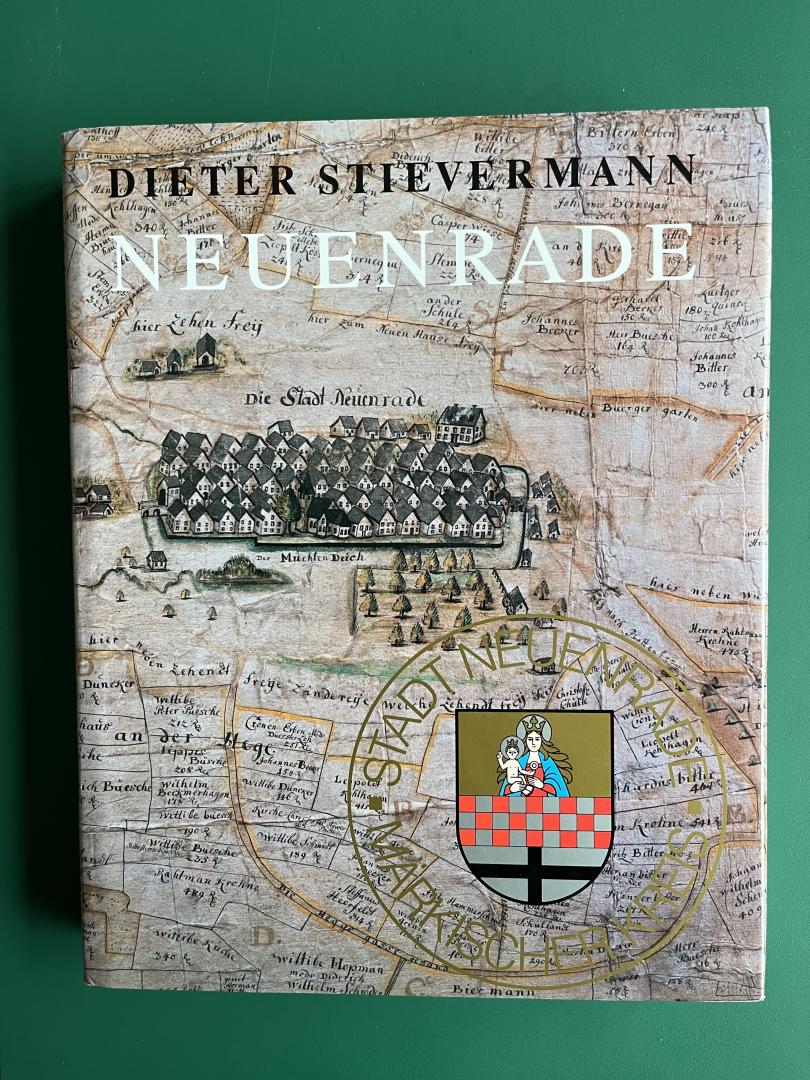 Stievermann, Dieter - Neuenrade / Die Geschichte einer Sauerländischen Stadt von den Anfängen bis zur Gegenwart