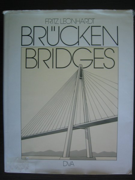Leonhardt, Fritz - Brucken, Bridges ( Bruggen schoonheidsleer en ontwerp) Aesthetics and Design