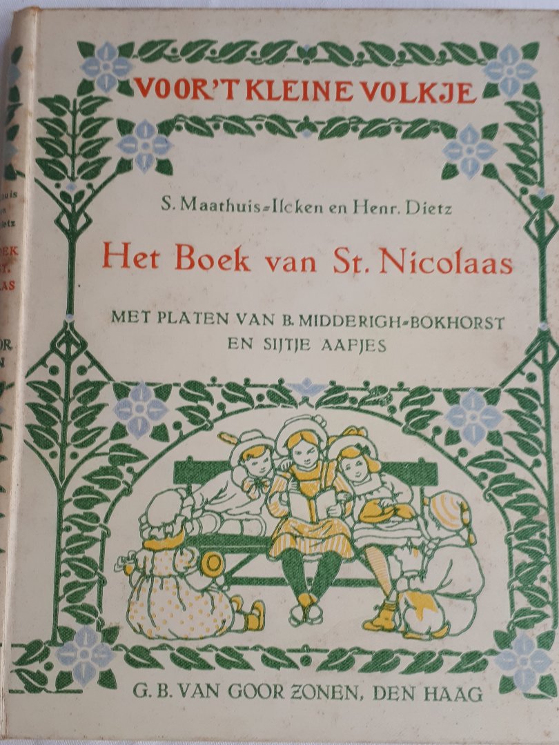 MAATHUIS-ILCKEN, S. en DIETZ, Henr. - Het Boek van St. Nicolaas met platen van B. Midderigh-Bokhorst en Sijtje Aafjes