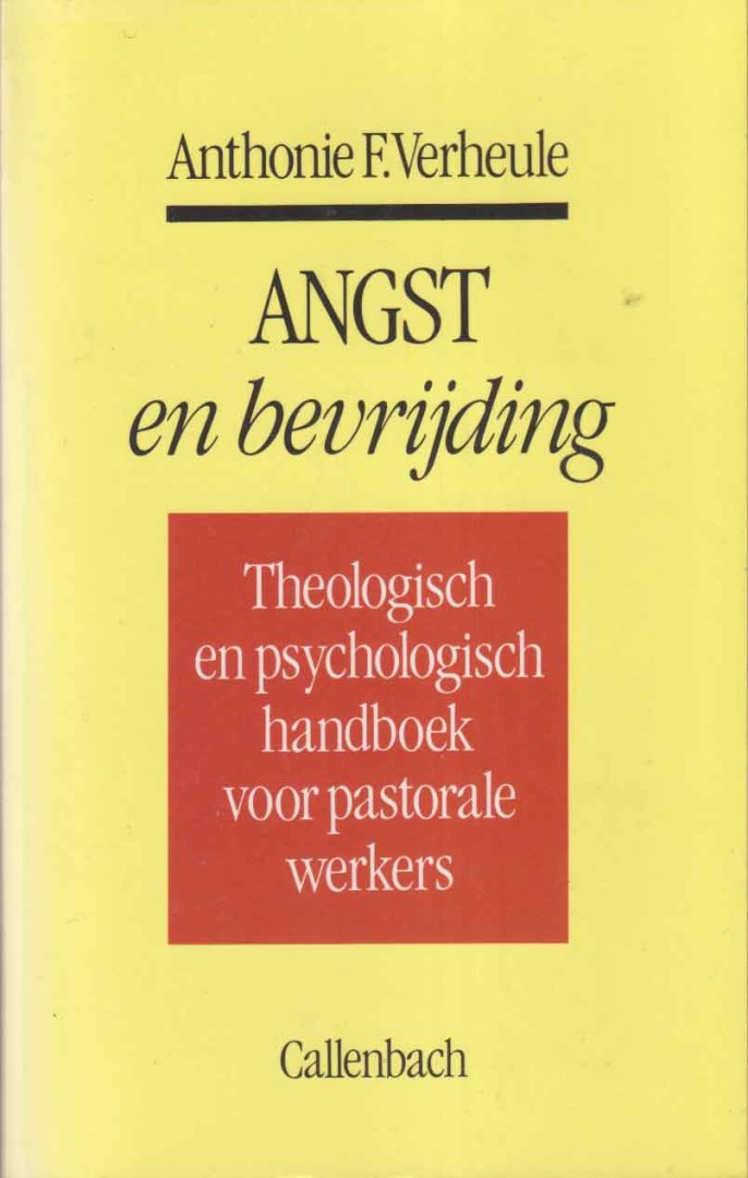 Verheule, Anthonie F. - Angst en bevrijding; theologisch en psychologisch handboek voor pastorale werkers
