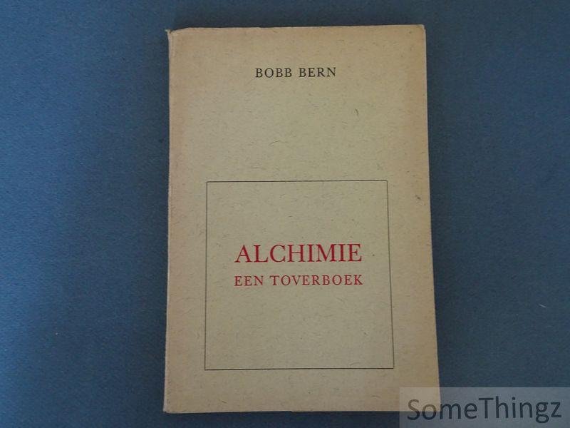 Bobb Bern. - Alchimie - een toverboek. [Met opdracht / nr. 6 van 300 exemplaren]