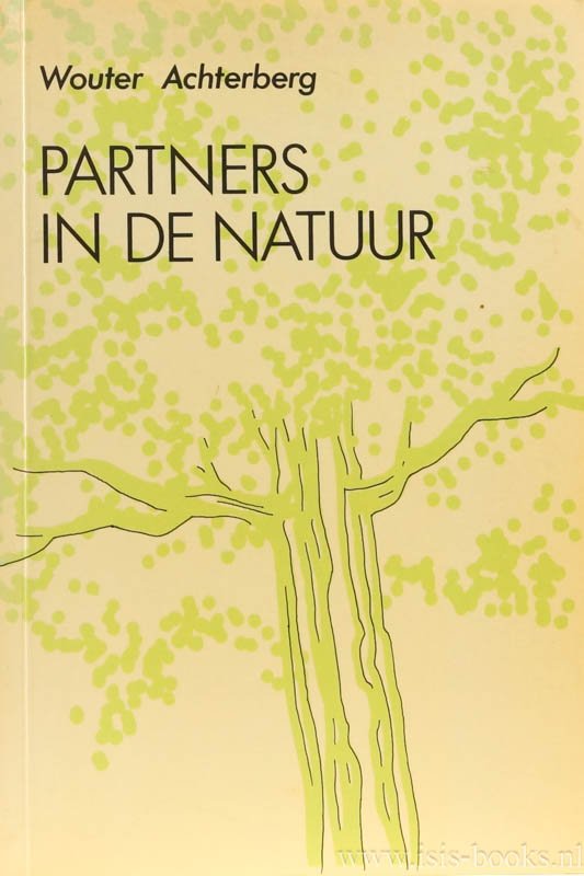 ACHTERBERG, W. - Partners in de natuur. Een onderzoek naar de aard en de fundamenten van een ecologische ethiek.