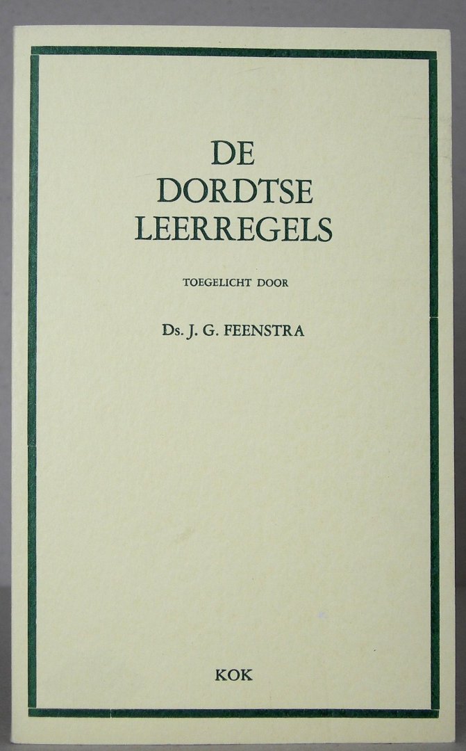 Feenstra, Ds. J.G. - De Dordtse leerregels