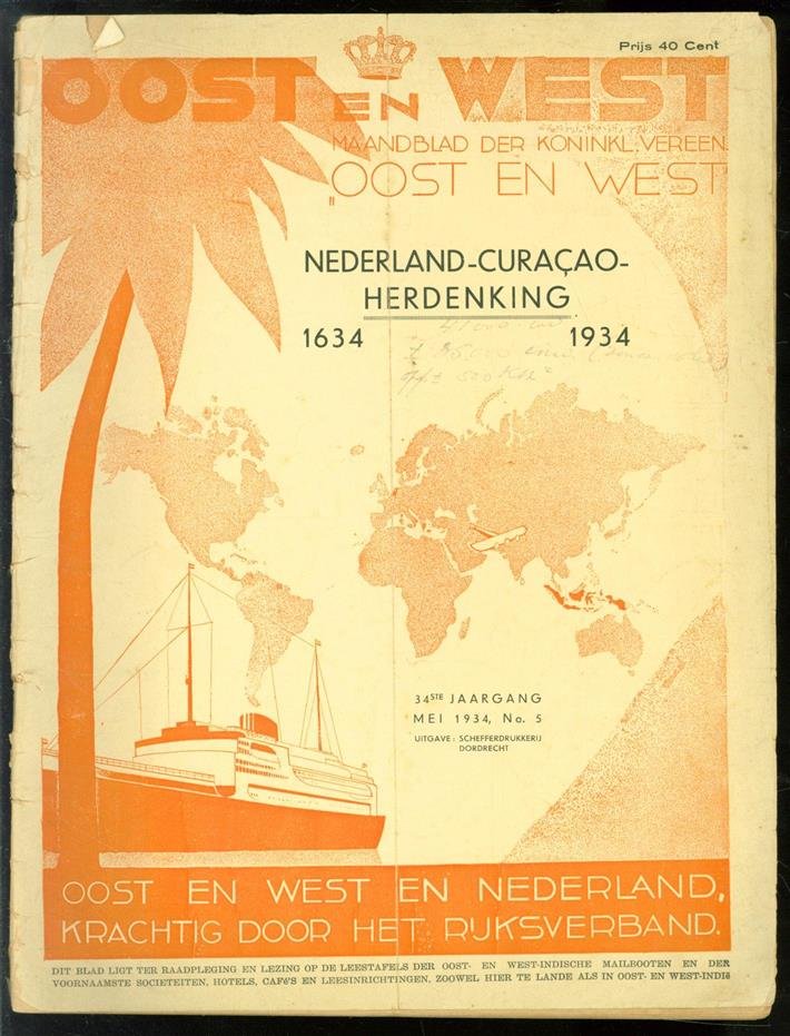 Koninklijke Vereeniging Oost en West - Nederland-Curacao-herdenking, 1634-1934 - Oost en wet en Nederland krachtig door het rijksverband
