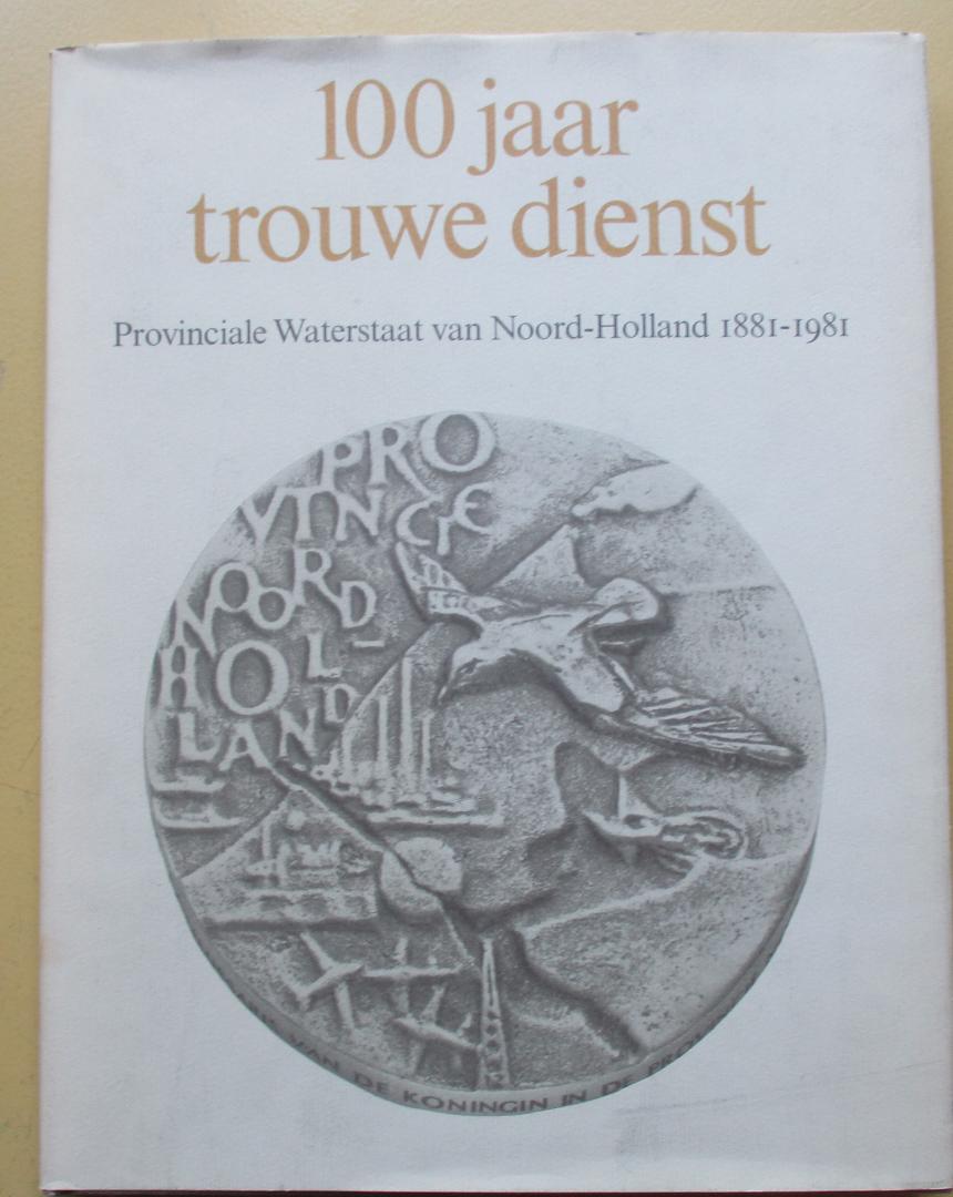 Kranenburg, mr. F. J.  (voorzitter)  e.v.a. - 100 jaar trouwe dienst  Provinciale Waterstaat van Noord-Holland  1881 - 1981.