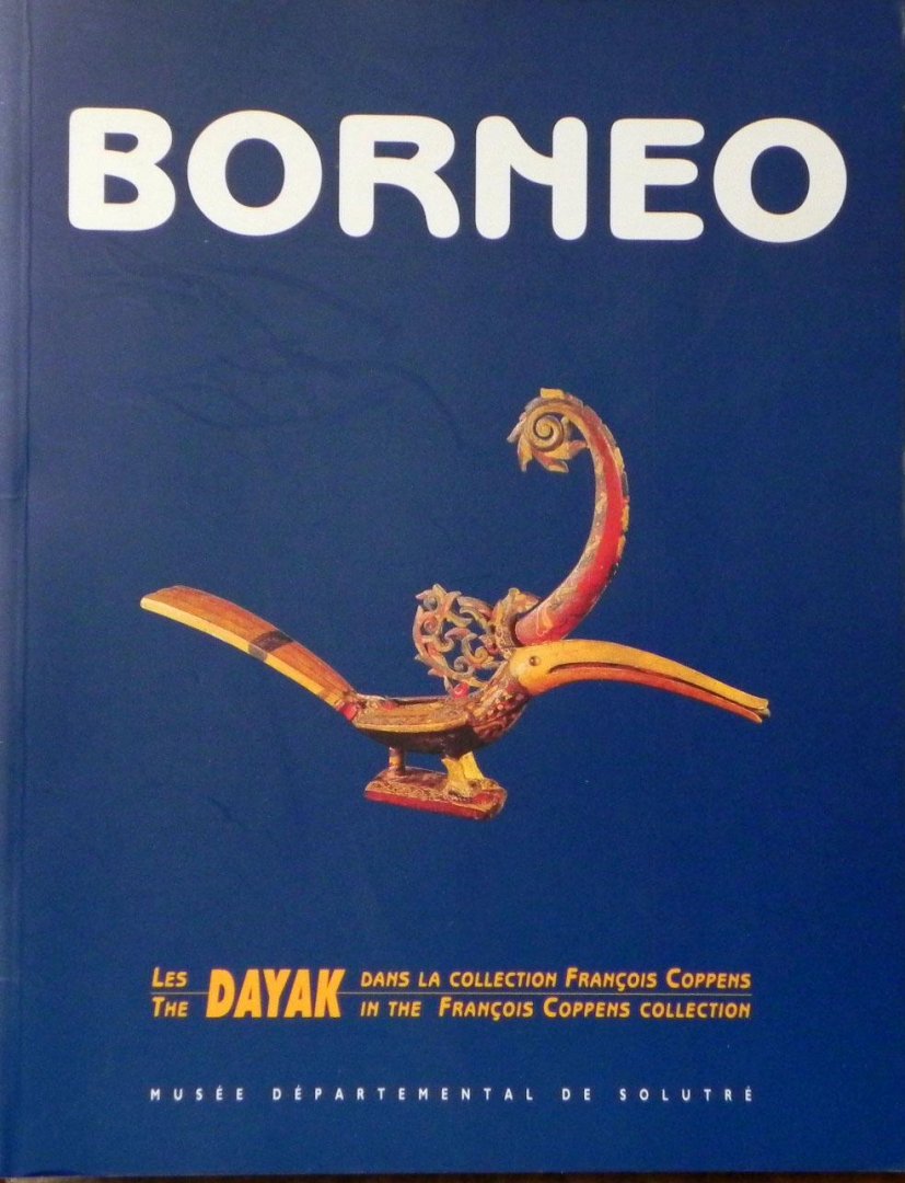 François Coppens . - Borneo, Les Dayak / The Dayak Dans la collection François Coppens.