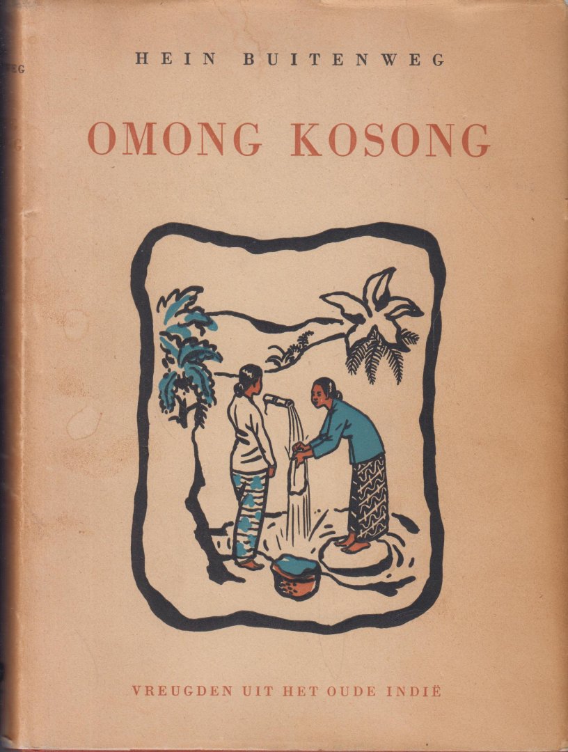 Buitenweg (pseudoniem van H. Chr. Meyer), Hein - Omong, kosong - Vreugden uit het oude Indië - Illustraties van Menno van Meeteren Brouwer . Omslagontwerp Barli Sasmitawinata.