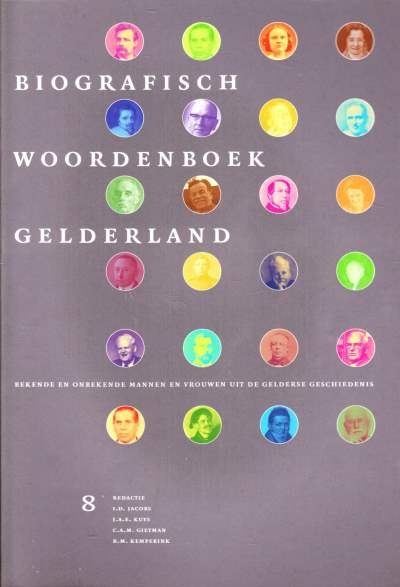 I.D. Jacobs, J.A.E. Kuys, C.A.M. Gietman & R.M. Kemperink - Biografisch woordenboek Gelderland deel 8