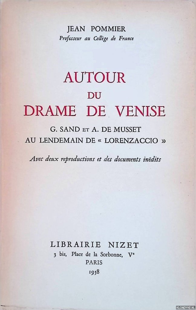 Pommier, Jean - Autour du Drame de Venise: G. Sand et A. De Musset Au Lendemain De 'Lorenzaccio'