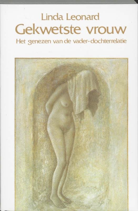 Linda Leonard - Ontwikkelingen in de Jungiaanse psychologie - Gekwetste vrouw