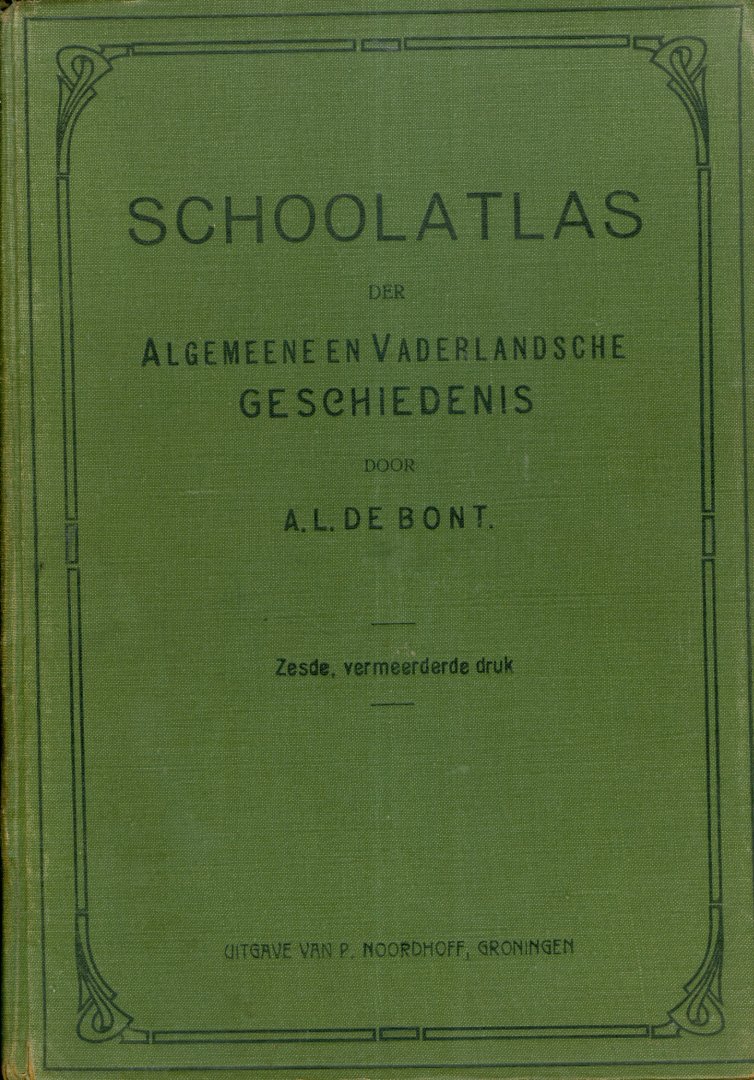 Bont, A.L. de - Schoolatlas - Algemeene en Vaderlandsche Geschiedenis
