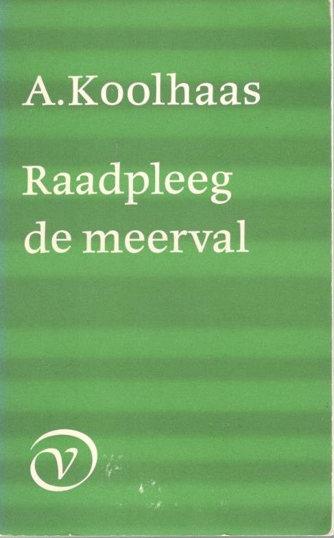 Koolhaas, A. - Raadpleeg de meerval, sprookjes