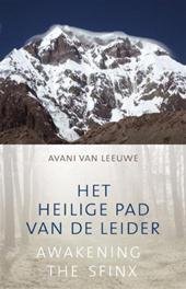 Leeuwe, A. van - awakening the Sfinx :Het heilige pad van de leider