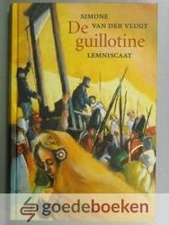 Vlugt, Simone van der - De guillotine *nieuw*