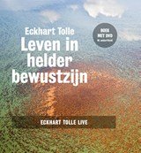 Leven in helder bewustzijn - Eckhart Tolle live