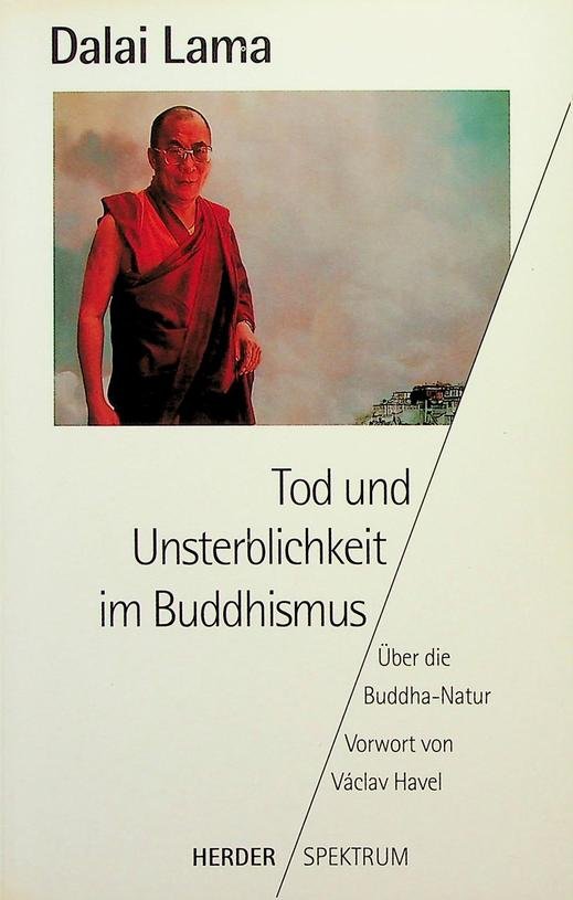 Dalai Lama - Tod und Unsterblichkeit im Buddhismus