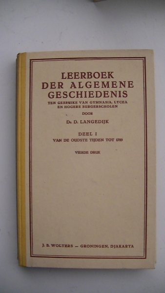 Langedijk, Dr. D - Leerboek der algemene geschiedenis DEEL I en II .