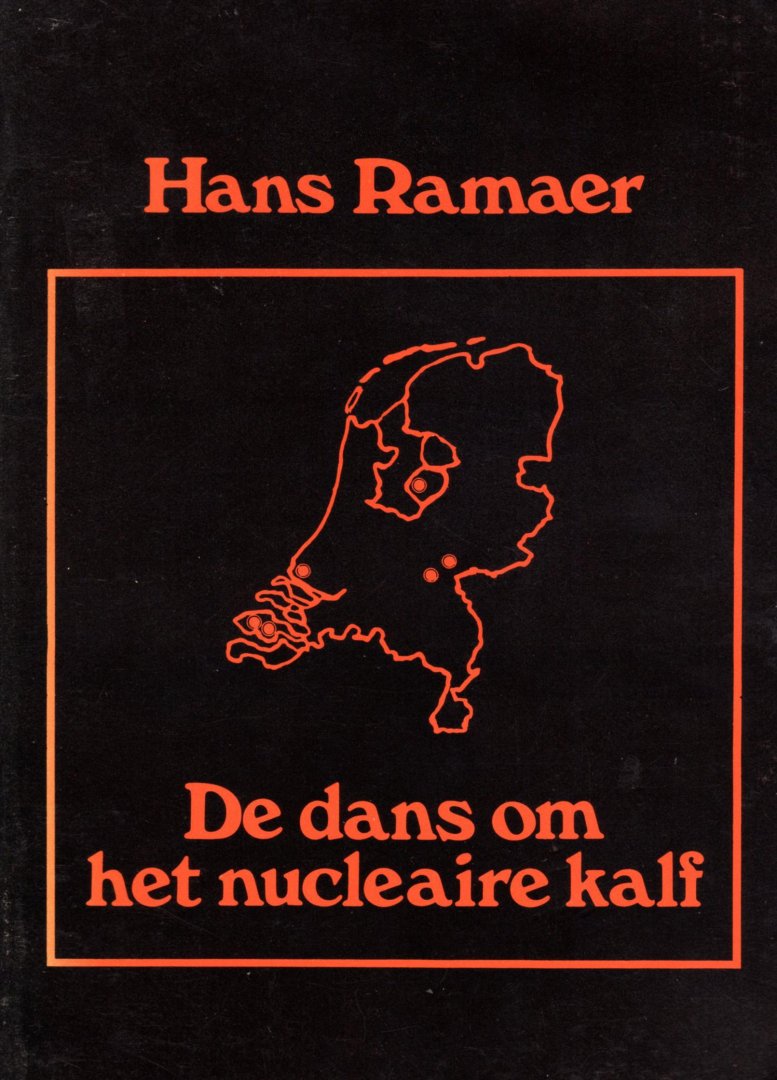 Ramaer, Hans - De dans om het nucleaire kalf. Inhoud zie: