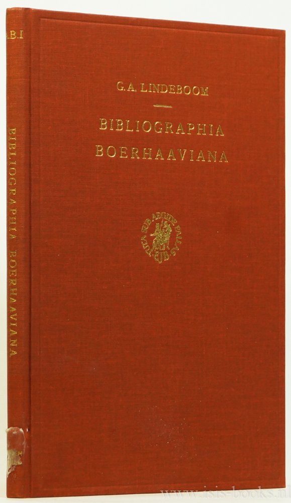 BOERHAAVE, H., LINDEBOOM, G.A. - Bibliographia Boerhaaviana. List of publications written or provided by H. Boerhaave or based upon his works and teaching. Systematically arranged and compiled.