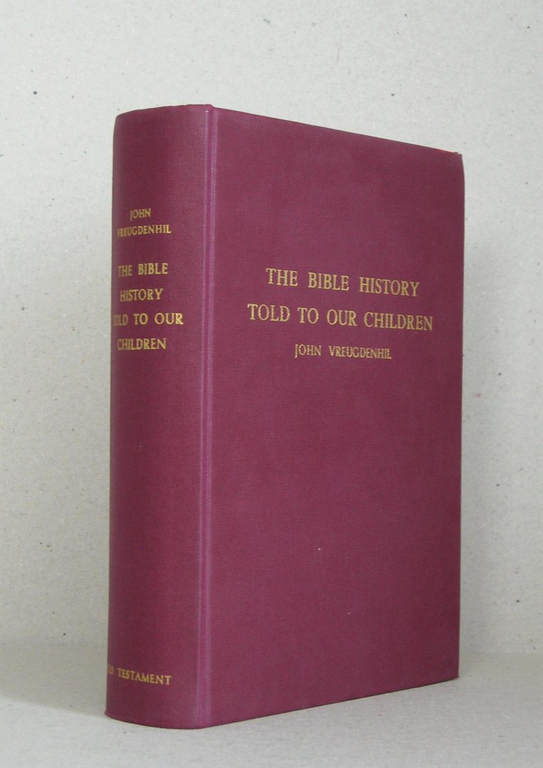 Vreugdenhil, John - Bible History Told to Children. The Old Testament. Translated by Aileen Hamilton.