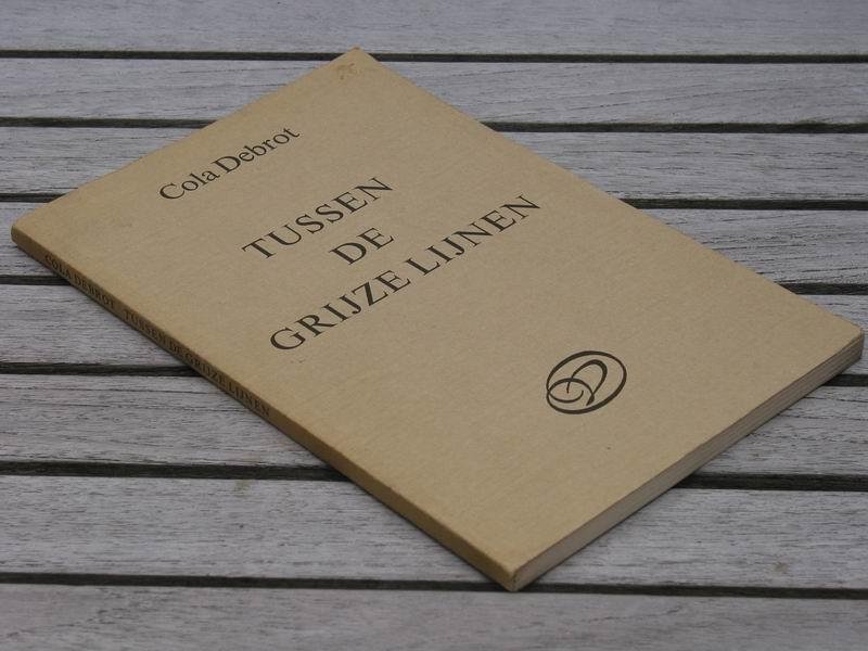 DEBROT C. - Tussen de grijze lijnen