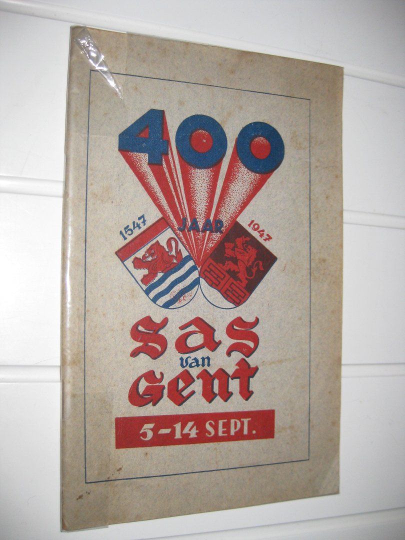  - Feestgids uitgegeven ter gelegenheid van het 400 jarig bestaan van het Sas van Gent. 1547-1947.