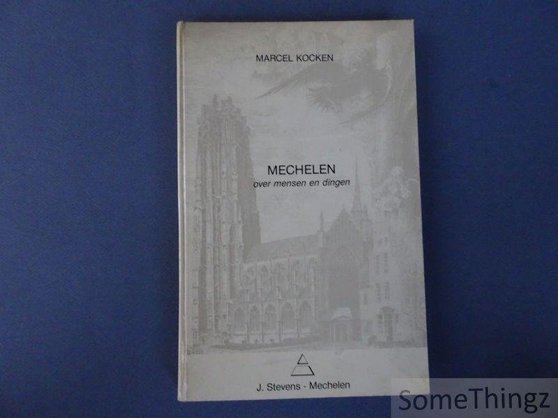 Marcel Kocken en Louis Van Zeir. - Mechelen: over mensen en dingen.