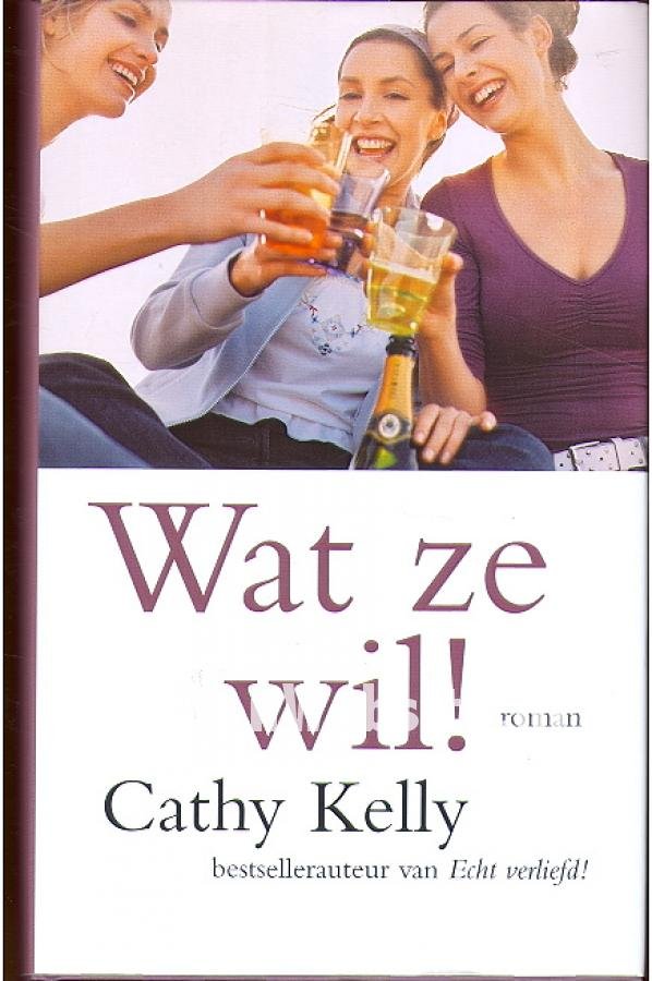Kelly, Cathy - Wat ze wil!