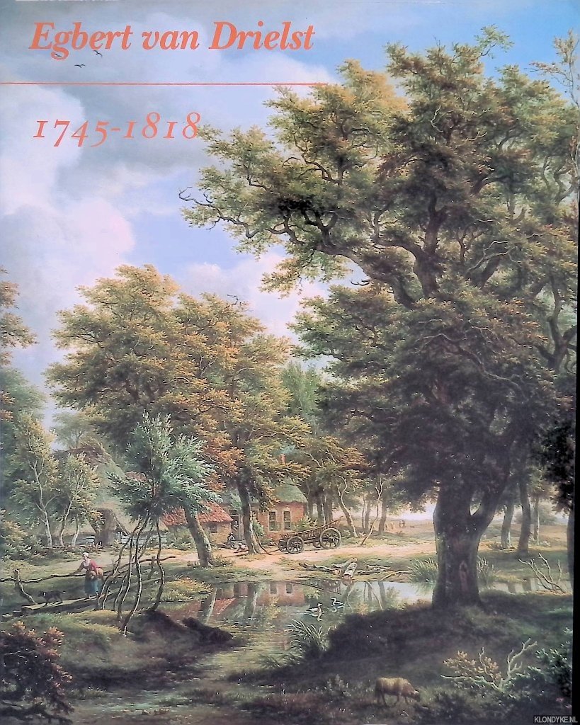 Gerlagh, Bert - Egbert van Drielst 1745-1818