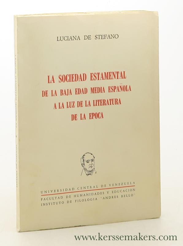 Stefano, Luciana de. - La sociedad estamental de la baja Edad Media española a la luz de la literatura de la época.