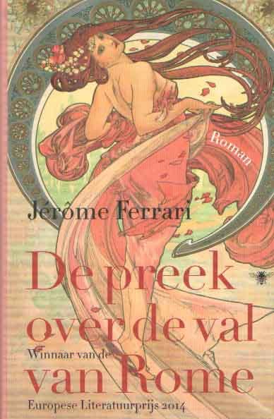 Ferrari, Jerome - De preek over de val van Rome. Roman. Vertaald door Reintje Ghoos en Jan Pieter van der Stere.
