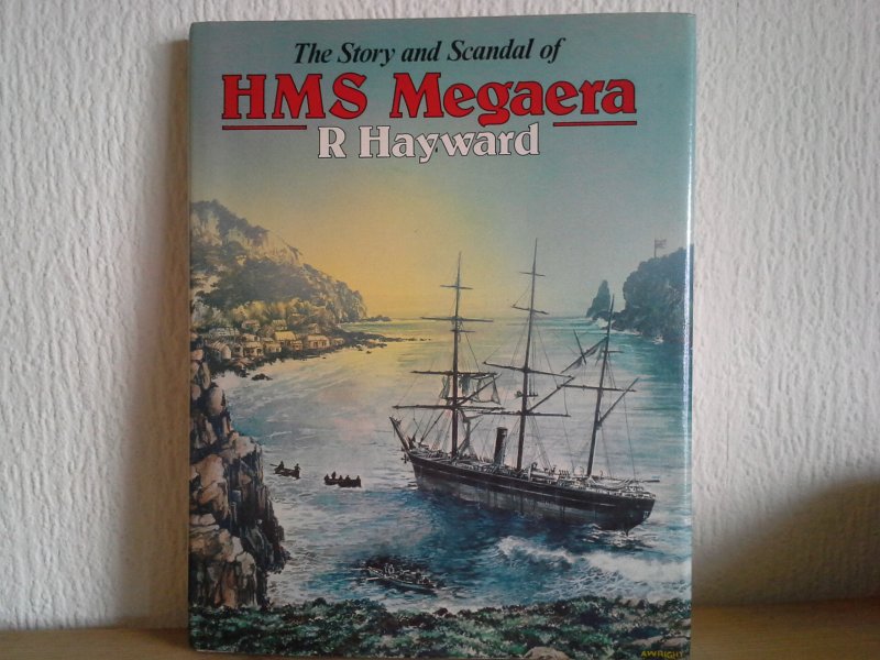 Hayward - HMS MEGAERA,THE STORY AND SCANDAL
