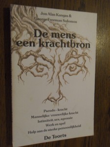 Kangas, J.A; Freeman Solomon, G. - De mens een krachtbron