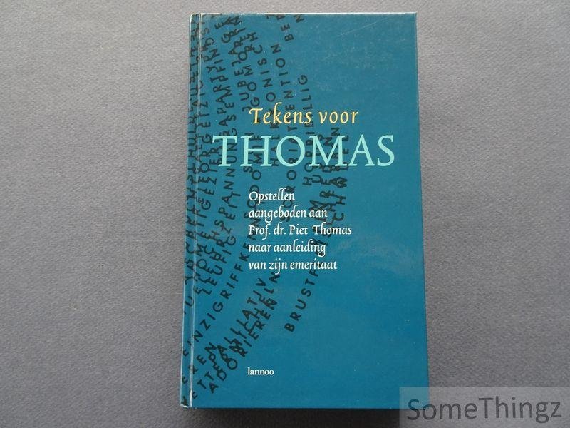 Baert, Frank / Demeester, Luc / Nachtergaele, Victor / Porteman, Karel / Thomas, Piet. - Tekens voor Thomas : opstellen aangeboden aan prof.dr. Piet Thomas naar aanleiding van zijn emeritaat.