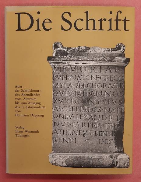 DEGERING, HERMANN - Die Schrift. Atlas der Schriftformen des Abendlandes vom Altertum bis zum Ausgang des 18.Jahrhunderts.