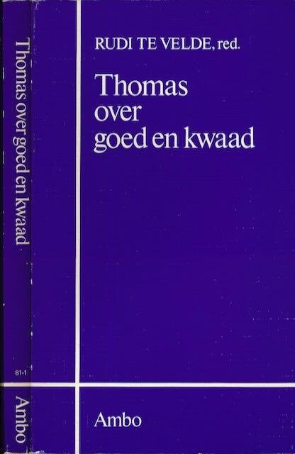Velde, Rudi ter (red.) - Thomas over Goed en Kwaad: Een tekst van Thomas van Aquino over het probleem van het kwaad