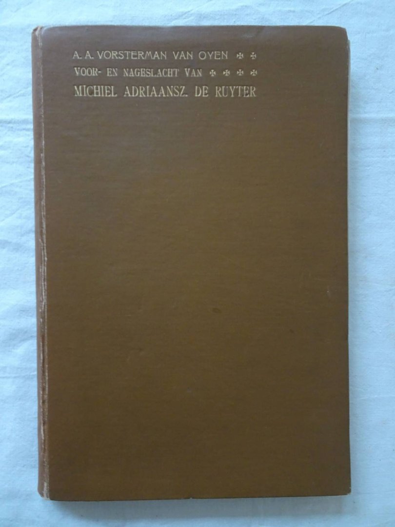 Vorsterman van Oyen, A.A.. - Voor- en nageslacht van Michiel Adriaansz. de Ruyter.