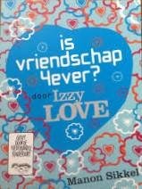 Sikkel, Manon - Izzy love: Is vriendschap 4ever?