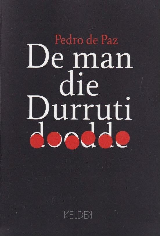 Paz, Pedro de - De man die Durruti doodde