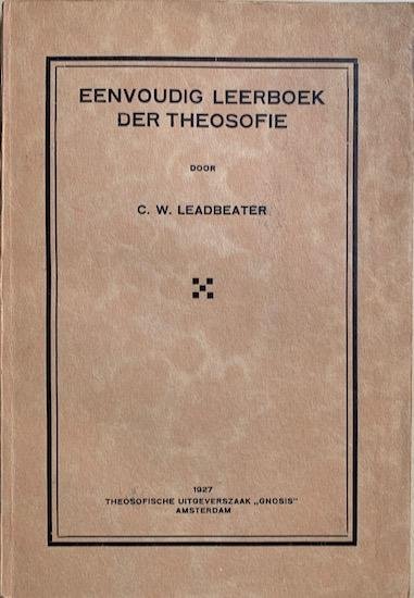 Leadbeater, C. W. - EENVOUDIG LEERBOEK DER THEOSOFIE.