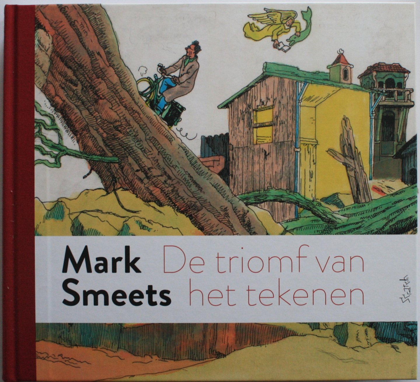 [Mark Smeets] Schreuders, Piet e.a. (samenstelling) - De triomf van het tekenen. Mark Smeets 1942-1999