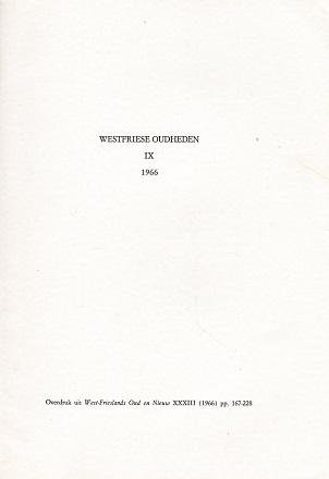 Redaktie: M.D. de Weerd - Westfriese Oudheden IX 1966