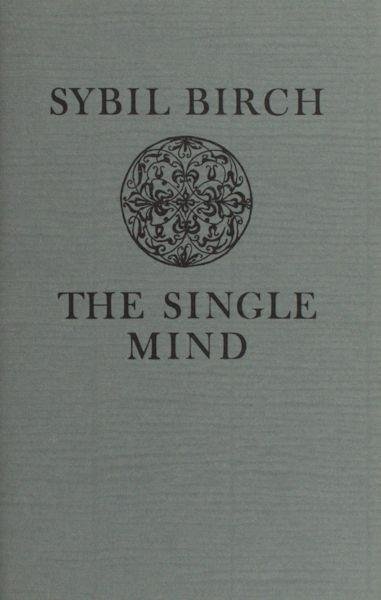 Birch, Sybil. - The single mind.
